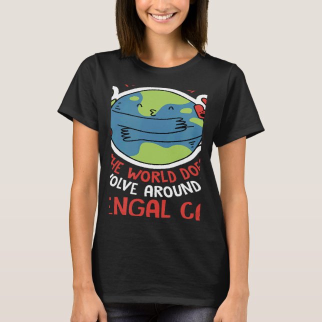 Camiseta World Revolves Around My Bengal Cat Nature Cat (Frente)