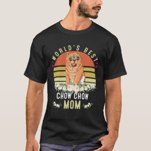 Camiseta World´S Best Chow Chow Mom Dog Mama Funny