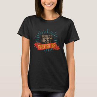 Camiseta World s best firefighter Profession career worker