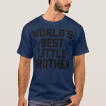 Camiseta world s best little brother  1<br><div class="desc">world s best little brother  1  .</div>