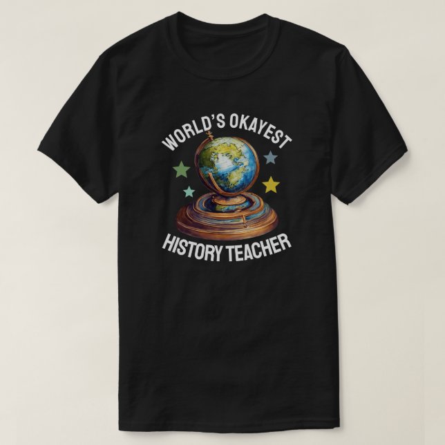Camiseta World’s Okayest History Teacher (Frente do Design)