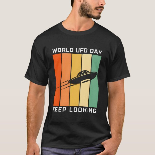 Camiseta World Ufo Day Keep Looking Alien Encounter Believe (Frente)