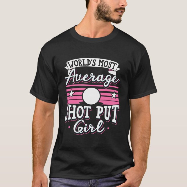 Camiseta Worldâ€™S Most Average Shot Put Track Shot Put Thr (Frente)