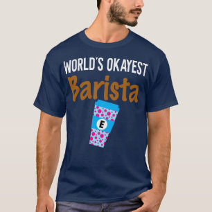 Camiseta Worldamp39s Okayest Barista Monograma E