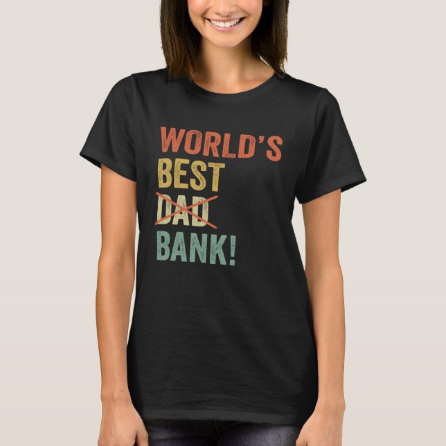 Camiseta Worlds Best Bank Dad Joke  Father Day From Son Dau (Frente)