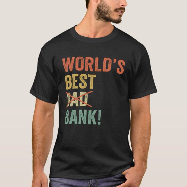 Camiseta Worlds Best Bank Dad Joke  Father Day From Son Dau (Frente)