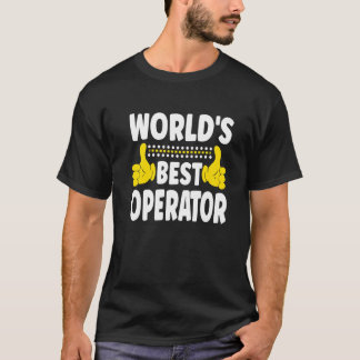 Camiseta World's Best Operator Job Title  Profession Operat