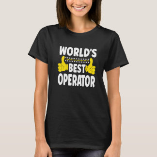 Camiseta World's Best Operator Job Title  Profession Operat