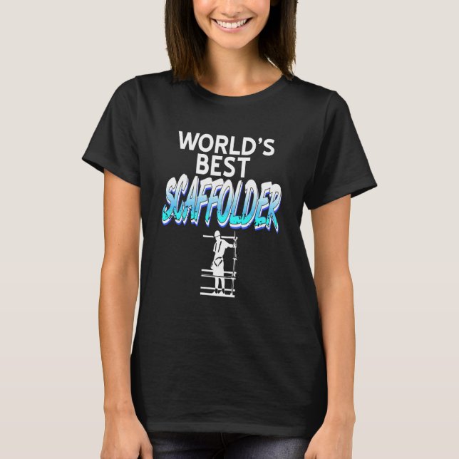 Camiseta Worlds Best Scaffolder Construction Work Pride (Frente)