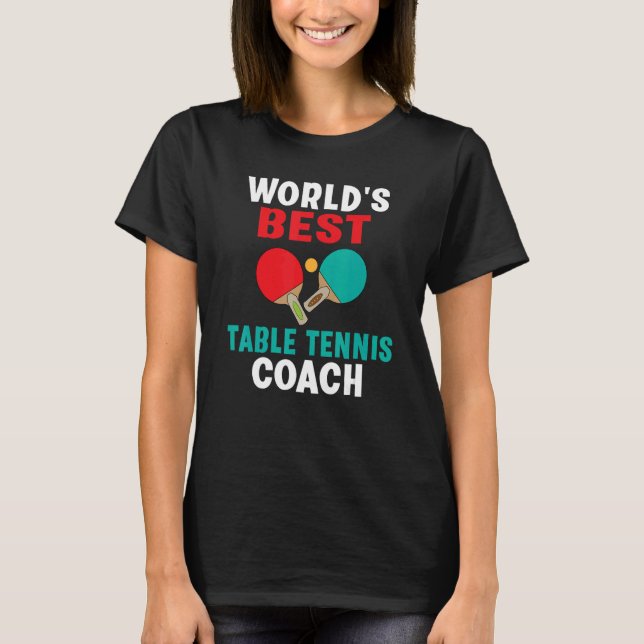 Camiseta Worlds best Table Tennis Coach (Frente)