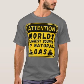 Camiseta Worlds Largest Source OF Natural Gas Funny Saying