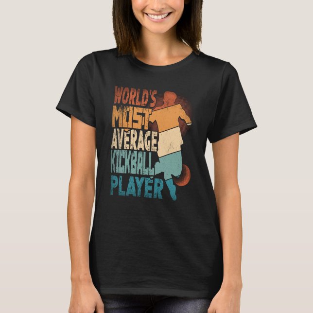 Camiseta World's Most Average Kickball Player Kickballer (Frente)