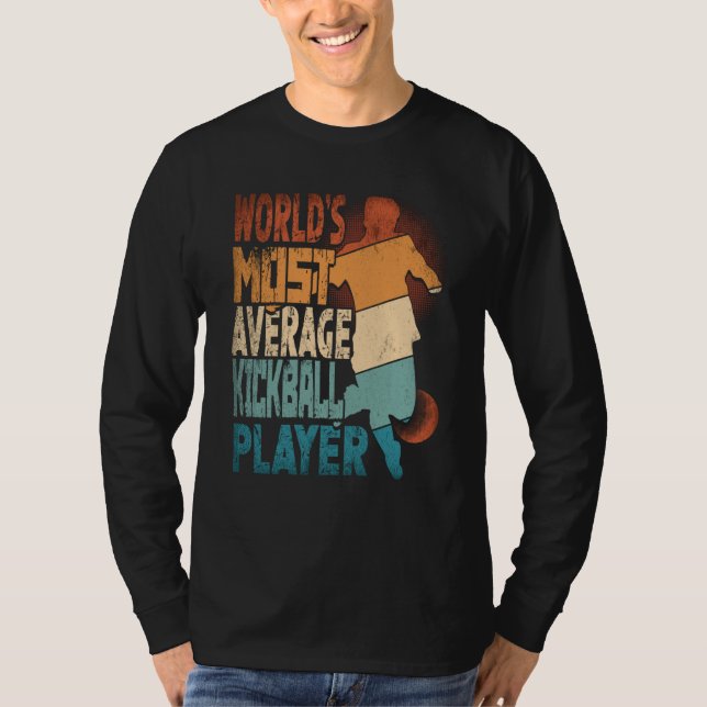 Camiseta World's Most Average Kickball Player Kickballer (Frente)