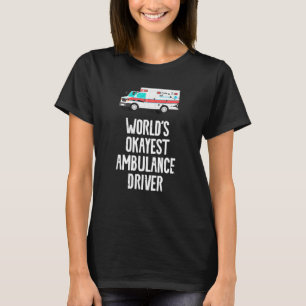 Camiseta Worlds Okayest Ambulance Driver Retro Emt