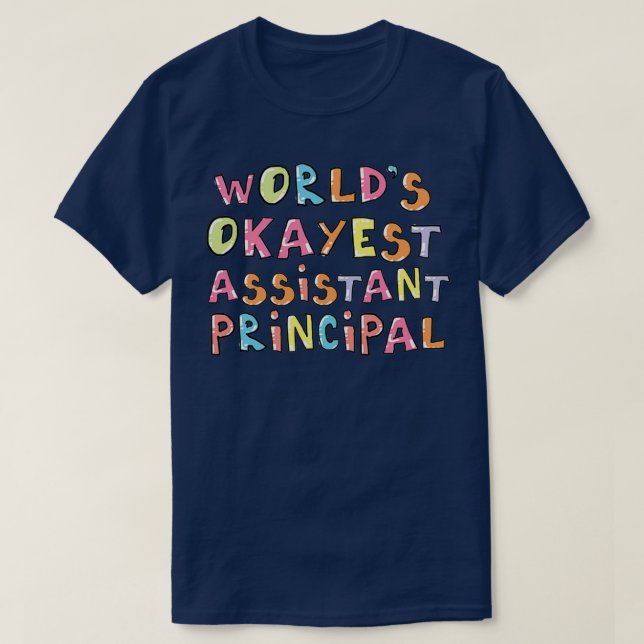 Camiseta Worlds Okayest Assistant Principal Ideia de presen (Frente do Design)