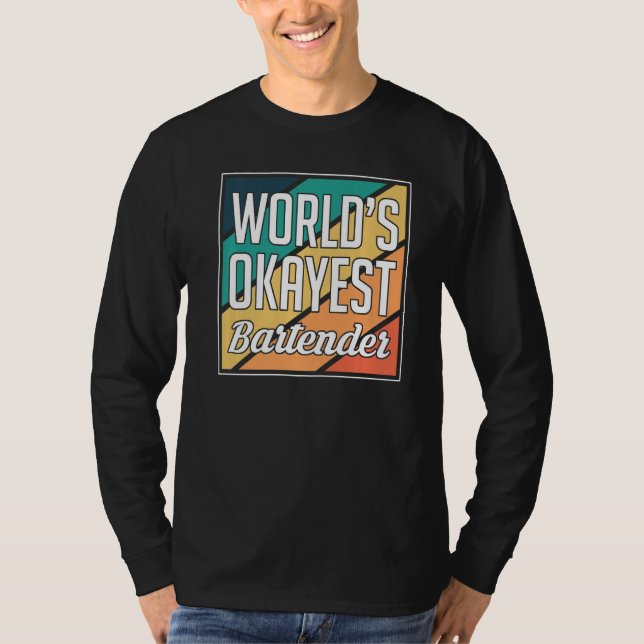 Camiseta Worlds Okayest Bartender Barkeeper   (Frente)