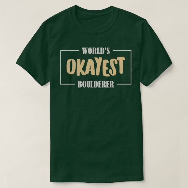 Camiseta Worlds Okayest Boulderer (Frente do Design)