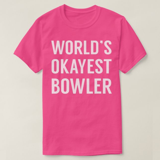 Camiseta Worlds Okayest BowlerFunny Bowling  (Frente do Design)