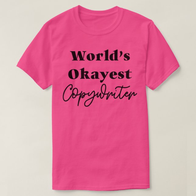 Camiseta Worlds Okayest Copywriter (Frente do Design)