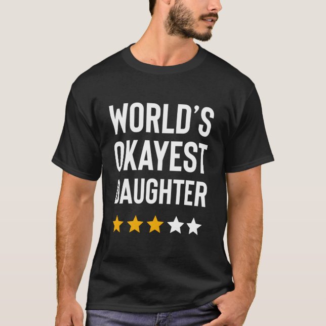 Camiseta Worlds Okayest Daughter For Daughter (Frente)