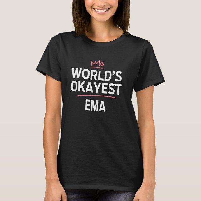 Camiseta World's Okayest EMA Funny Personalized Custom EMA (Frente)