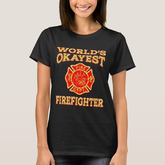 Camiseta Worlds Okayest Firefighter Fireman Funny Firefight (Frente)