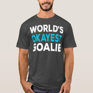 Camiseta Worlds Okayest Goalie