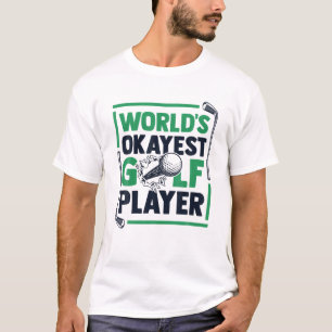 Camiseta World's Okayest Golf Player Golfer Golfing Legend