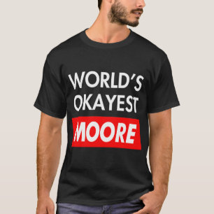 Camiseta Worlds okayest Moore