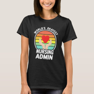 Camiseta Worlds Okayest Nurse Admin Retro Nurse Administr