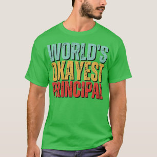 Camiseta Worlds Okayest Principal Gift Idea
