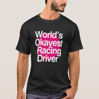 Camiseta World's Okayest Racing Driver