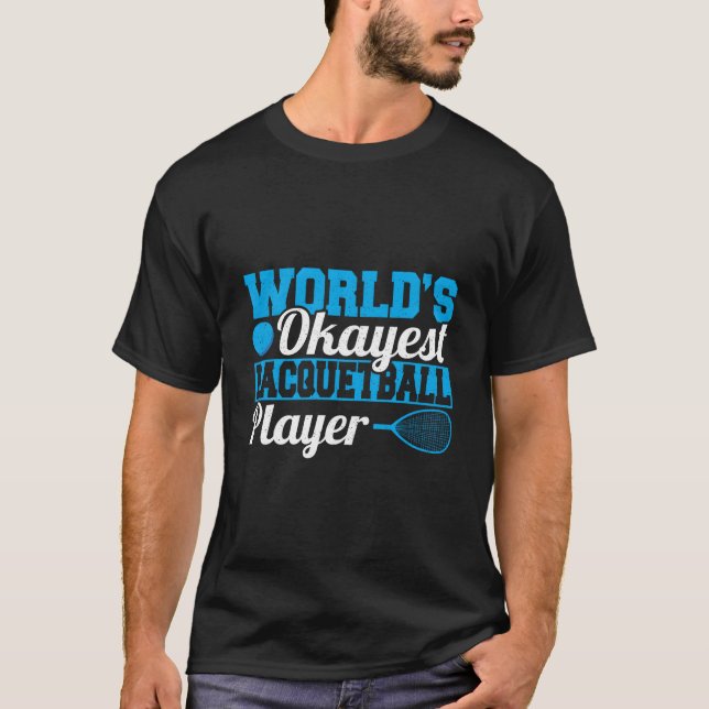 Camiseta World'S Okayest Racquetball Player (Frente)