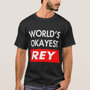 Camiseta Worlds okayest Rey
