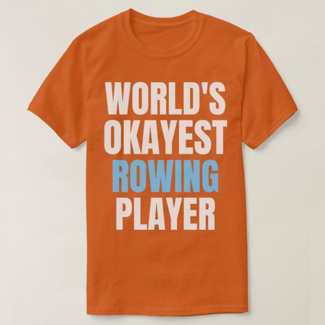 Camiseta Worlds okayest rowing funny rowing lover rowing pl (Frente do Design)