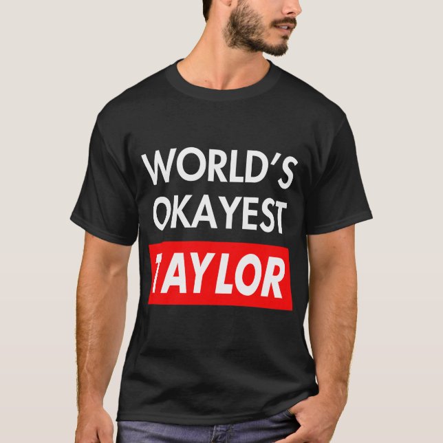 Camiseta Worlds okayest Taylor (Frente)