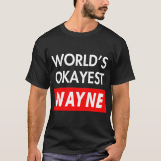 Camiseta Worlds okayest Wayne