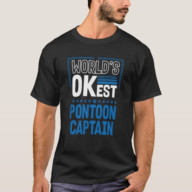 Camiseta Worlds OKest Pontoon Captain Pontoon Boat Humor (Frente)