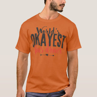Camiseta Worldx27s Okayest Bus Driver Engraçado Dizendo