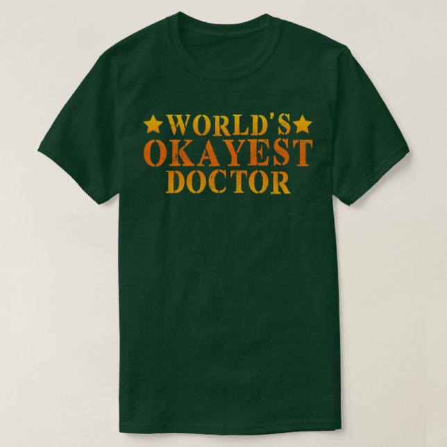 Camiseta Worldx27s Okayest Doctor 9 (Frente do Design)