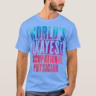 Camiseta Worldx27s okayest Occupational Physician