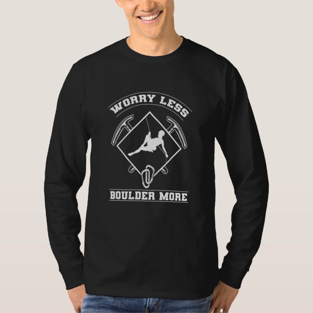 Camiseta Worry Less Boulder More Mountaineering Rock Climbe (Frente)