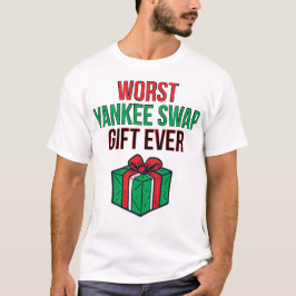 Camiseta Worst Yankee Swap Gift Ever