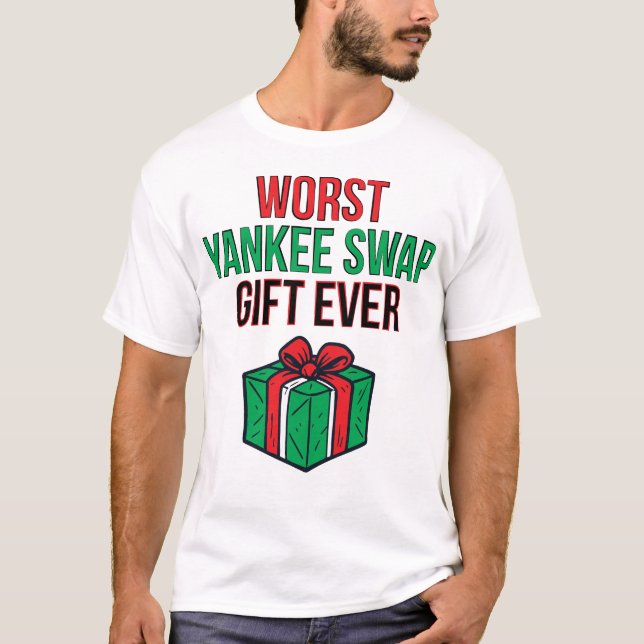Camiseta Worst Yankee Swap Gift Ever (Frente)