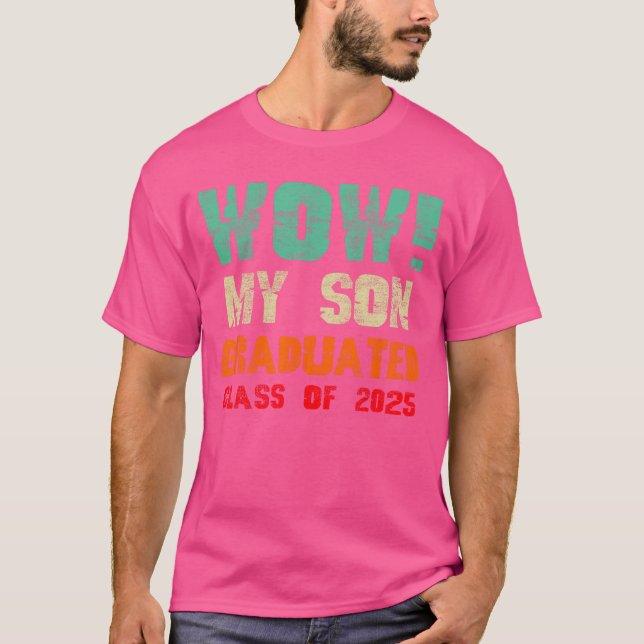 Camiseta Wow My Son Graduated Class of 2025 Funny Graduatio (Frente)