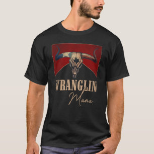 Camiseta Wranglin Mama Vintage Bull Skull Western Life Coun