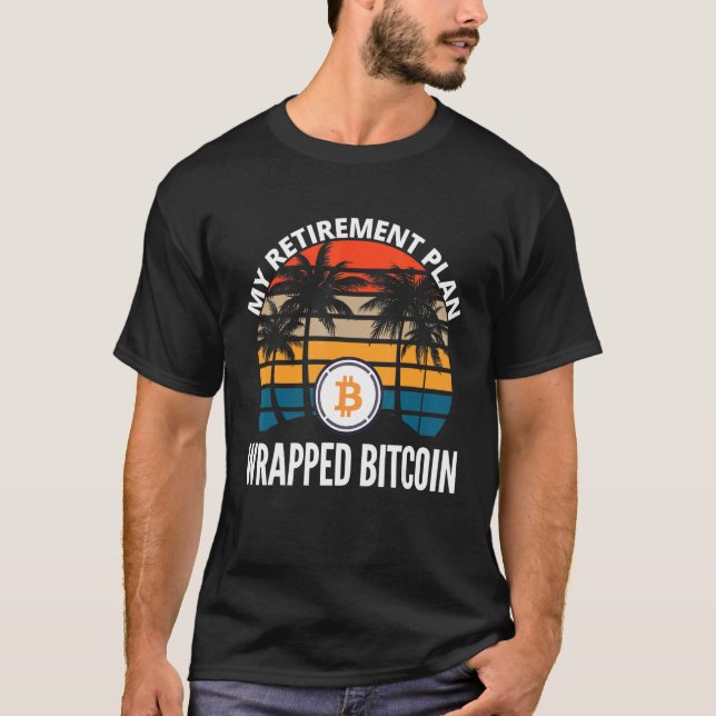Camiseta Wrapped Bitcoin Is My Retirement Plan Crypto Btc B (Frente)