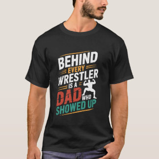 Camiseta Wrestler Lover, Behind Every Wrestler is A Dad Who