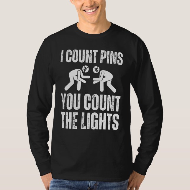 Camiseta Wrestling I Count Pins You Count The Lights  Wrest (Frente)