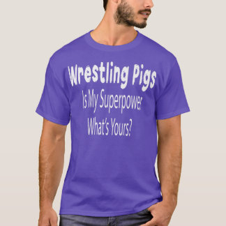 Camiseta Wrestling Pigs Is My Superpower Farmer Shirt Women